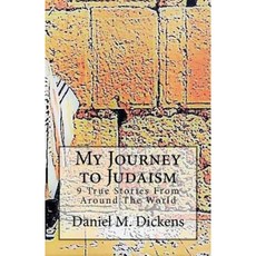 My Journey to Judaism: 9 True Stories from Around the World Paperback, Createspace Independent Publishing Platform