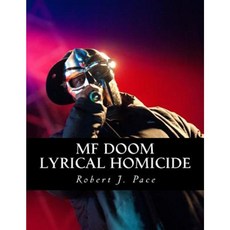Mf Doom: Lyrical Homicide Paperback, Createspace Independent Publishing Platform
