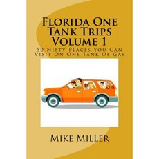 Florida One Tank Trips Volume 1: 50 Nifty Places You Can Visit on One Tank of Gas Paperback, Createspace Independent Publishing Platform