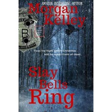 Slay Bells Ring: An FBI/Romance Thriller Book 12 Paperback, Createspace Independent Publishing Platform