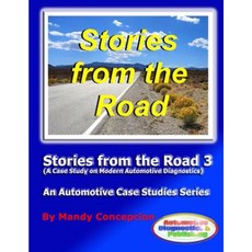 Stories from the Road 3: An Automotive Case Studies Series Paperback, Createspace Independent Publishing Platform