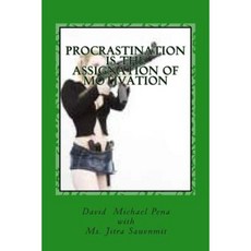 Procrastination Is the Assignation of Motivation Paperback, Createspace Independent Publishing Platform