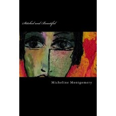 Stitched and Beautiful: A Journey of Self-Discovery and Self-Acceptance. Paperback, Createspace Independent Publishing Platform