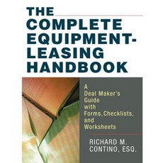 The Complete Equipment-Leasing Handbook: A Deal Maker's Guide with Forms Checklists and Worksheets Paperback, Amacom