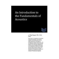 An Introduction to the Fundamentals of Acoustics Paperback, Createspace Independent Publishing Platform