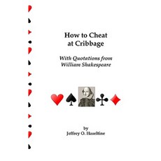 How to Cheat at Cribbage: With Quotations from William Shakespeare Paperback, Createspace Independent Publishing Platform