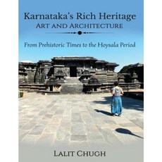 Karnataka's Rich Heritage - Art and Architecture: From Prehistoric Times to the Hoysala Period Paperback, Notion Press