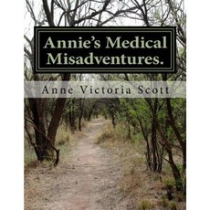 Annie's Medical Misadventures.: Annie's Stories. Paperback, Createspace Independent Publishing Platform