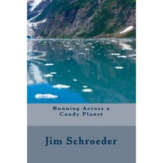 Running Across a Candy Planet Paperback, Createspace Independent Publishing Platform