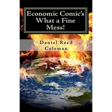 Economic Comic's What a Fine Mess!: From the Series "If I Weren't Laughing I'd Be Crying" Paperback, Cowboy Book Works