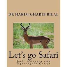 Let's Go Safari: Lake Manyara and Ngorongoro Crater Paperback, Createspace Independent Publishing Platform
