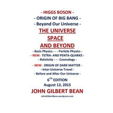 Higgs Boson - Its Place in Particle Physics - The Universe Space and Beyond Paperback, Createspace Independent Publishing Platform