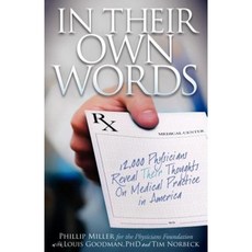 In Their Own Words: 12 000 Physicians Reveal Their Thoughts on Medical Practice in America Paperback, Morgan James Publishing