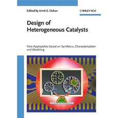 Design of Heterogeneous Catalysts: New Approaches Based on Synthesis Characterization and Modeling Hardcover, Wiley-Vch