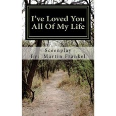 I've Loved You All of My Life Paperback, Createspace Independent Publishing Platform