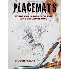 Placemats: Words and Images from the Land Beyond Beyond Paperback, Createspace Independent Publishing Platform