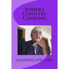 Yoder's Country Cooking Paperback, Createspace Independent Publishing Platform