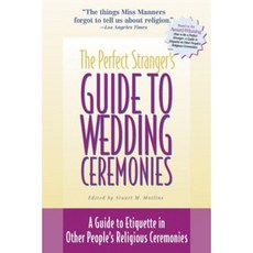 The Perfect Stranger's Guide to Wedding Ceremonies: A Guide to Etiquette in Other People's Religious Ceremonies Hardcover, Skylight Paths Publishing