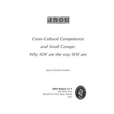 Cross-Cultural Competence and Small Groups: Why Sof Are the Way Sof Are Paperback, Createspace Independent Publishing Platform