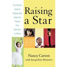 Raising a Star: The Parent's Guide to Helping Kids Break Into Theater Film Television or Music Paperback, Griffin