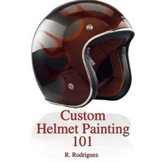 Custom Helmet Painting 101 Paperback, Createspace Independent Publishing Platform