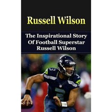 Russell Wilson: The Inspirational Story of Football Superstar Russell Wilson Paperback, Createspace Independent Publishing Platform