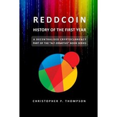 Reddcoin - History of the First Year Paperback, Createspace Independent Publishing Platform