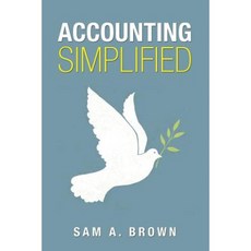 Accounting Simplified: Simple Accounting Techniques for a Thriving Business Paperback, Createspace Independent Publishing Platform