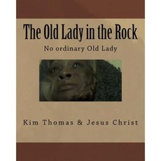 The Old Lady in the Rock: The Old Lady in the Rock Paperback, Createspace Independent Publishing Platform
