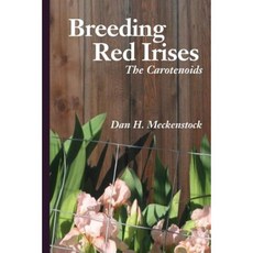 Breeding Red Irises: The Carotenoids Paperback, Createspace Independent Publishing Platform