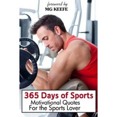 365 Days of Sports: Motivational Quotes for the Sports Lover Paperback, Createspace Independent Publishing Platform