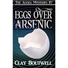 Eggs Over Arsenic: A 19th Century Historical Murder Mystery Paperback, Createspace Independent Publishing Platform