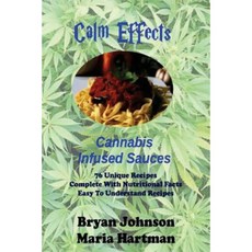 Calm Effects: Sauces: Calming Sauces Paperback, Createspace Independent Publishing Platform