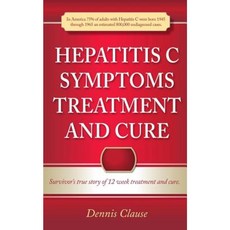 Hepatitis C Symptoms Treatment and Cure Paperback, Createspace Independent Publishing Platform