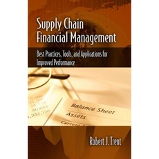 Supply Chain Financial Management: Best Practices Tools and Applications for Improved Performance Hardcover, J. Ross Publishing