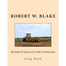 My Road to Success Is Under Construction: Song Book Paperback, Createspace Independent Publishing Platform