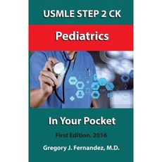 USMLE Step 2 Ck Pediatrics in Your Pocket: Pediatrics Paperback, Createspace Independent Publishing Platform