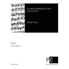 Complete Method for the French Horn Paperback, Createspace Independent Publishing Platform