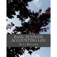 Basic Business Accounting Log Paperback, Createspace Independent Publishing Platform