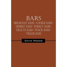 Bars: Breakfast Bars- Cookie Bars- Dessert Bars- Energy Bars- Health Bars- Snack Bars- Veggie Bars Paperback, Outskirts Press