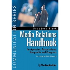 Media Relations Handbook: For Agencies Associations Nonprofits and Congress - The Big Blue Book Hardcover, TheCapitol.Net