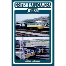 British Rail Camera: 81-85 Paperback, Createspace Independent Publishing Platform