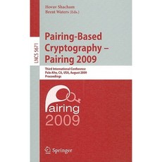 Pairing-Based Cryptography - Pairing 2009: Third International Conference Palo Alto CA USA August 12-14 2009 Proceedings Paperback, Springer