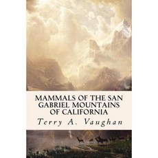Mammals of the San Gabriel Mountains of California Paperback, Createspace Independent Publishing Platform