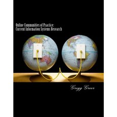Online Communities of Practice: Current Information Systems Research Paperback, Createspace Independent Publishing Platform