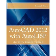 AutoCAD 2012 with AutoLISP: An Introductory Guide Paperback, Createspace Independent Publishing Platform