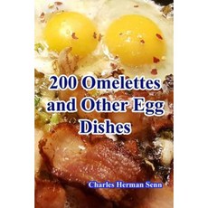 200 Omelettes and Other Egg Dishes Paperback, Createspace Independent Publishing Platform