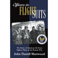 Officers in Flight Suits: The Story of American Air Force Fighter Pilots in the Korean War Hardcover, New York University Press