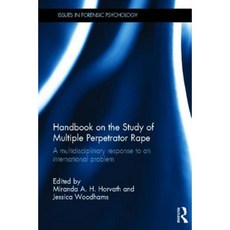 Handbook on the Study of Multiple Perpetrator Rape: A Multidisciplinary Response to an International Problem. Hardcover, Routledge