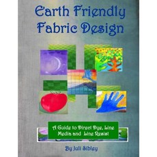 Earth Friendly Fabric Design Paperback, Createspace Independent Publishing Platform